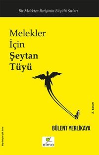 Melekler İçin Şeytan Tüyü Bülent Yerlikaya Elma Yayınevi