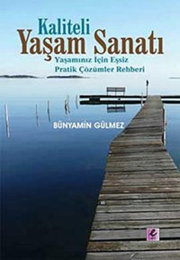 Kaliteli Yaşam Sanatı Bünyamin Gülmez Efil Yayınevi Yayınları