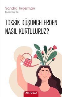 Toksik Düşüncelerden Nasıl Kurtuluruz? Sandra Ingerman Omega