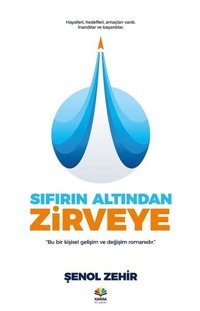 Sıfırın Altından Zirveye Şenol Zehir Karma Kitaplar