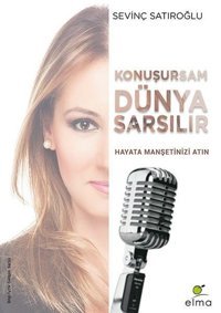 Konuşursam Dünya Sarsılır Sevinç Satıroğlu Elma Yayınevi