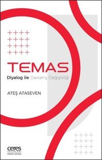 Temas Diyalog ile Davranış Değişikliği Ateş Ataseven Ceres Yayınları