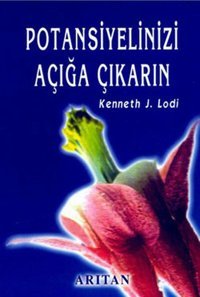 Potansiyelinizi Açığa Çıkarın Kenneth J. Lodi Arıtan Yayınevi