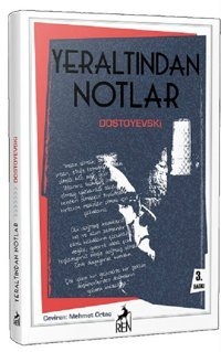 Yeraltından Notlar Fyodor Mihayloviç Dostoyevski Ren Kitap