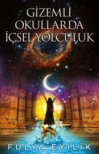 Gizemli Okullarda İçsel Yolculuk Fulya Eyilik Butik