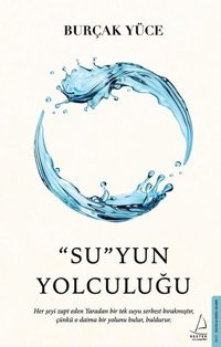 Su'yun Yolculuğu Burçak Yüce Destek Yayınları