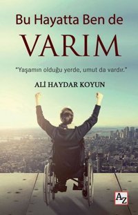 Bu Hayatta Ben de Varım Ali Haydar Koyun Az Kitap