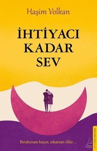 İhtiyacı Kadar Sev Haşim Volkan Destek Yayınları