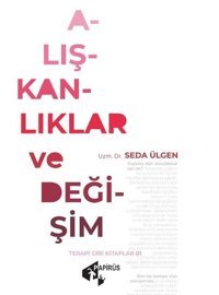 Alışkanlıklar ve Değişim Seda Ülgen Papirüs Yayın