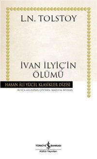 İvan İlyiç'in Ölümü - Hasan Ali Yücel Klasikleri Lev Nikolayeviç Tolstoy İş Bankası Kültür Yayınları