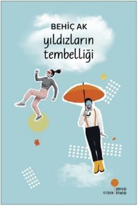 Yıldızların Tembelliği Behiç Ak Günışığı Kitaplığı