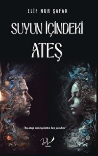 Suyun İçindeki Ateş Elif Nur Şafak DLS Yayınları