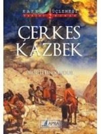 Çerkes Kazbek - Kafkas Üçlemesi 2 Muhittin Kandur Apra Yayıncılık