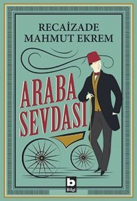 Araba Sevdası Recaizade Mahmut Ekrem Bilgi Yayınevi