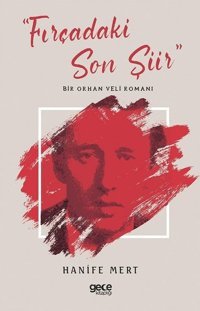 Fırçadaki Son Şiir - Bir Orhan Veli Romanı Hanife Mert Gece Kitaplığı