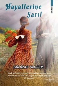 Hayallerine Sarıl Gülüzar Yıldırım Sokak Kitapları Yayınları