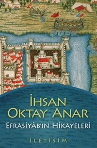 Efrasiyab'ın Hikayeleri İhsan Oktay Anar İletişim Yayınları