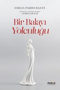 Bir Balayı Yolculuğu Emilia Pardo Bazan Paris