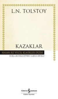 Kazaklar-Hasan Ali Yücel Klasikler Lev Nikolayeviç Tolstoy İş Bankası Kültür Yayınları