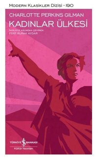 Kadınlar Ülkesi Charlotte Perkins Gilman İş Bankası Kültür Yayınları