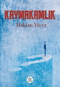 Kaymakamlık Haktan Yücer Elpis Yayınları