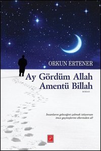 Ay Gördüm Allah Amentü Billah Pena Yayınları