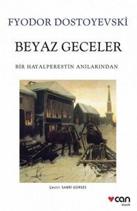 Beyaz Geceler Fyodor Mihayloviç Dostoyevski Can Yayınları