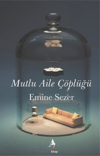 Mutlu Aile Çöplüğü Emine Sezer A7 Kitap