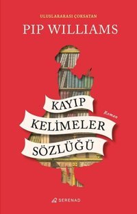 Kayıp Kelimeler Sözlüğü Pip Williams Serenad