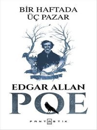 Bir Haftada Üç Pazar Edgar Allan Poe Fantastik Kitap