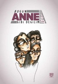 Bugün Anne Gibi Değilim Belma Fırat Nota Bene Yayınları