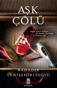 Aşk Çölü Bahadır Yenişehirlioğlu Timaş Yayınları