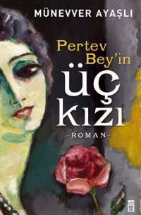 Pertev Bey'in Üç Kızı Münevver Ayaşlı Timaş Yayınları