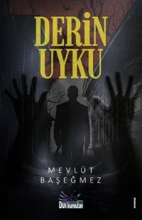 Derin Uyku Mevlüde Başeğmez Düş Kurguları Yayınları