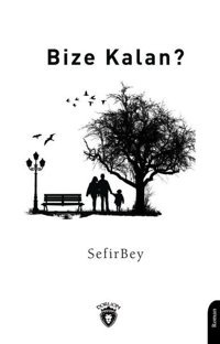 Bize Kalan? Sefirbey Dorlion Yayınevi