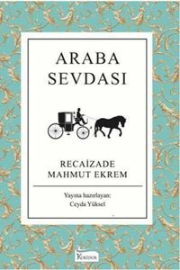 Araba Sevdası - Bez Ciltli Recaizade Mahmut Ekrem Koridor Yayıncılık