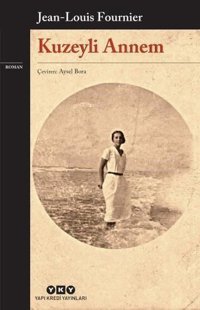 Kuzeyli Annem Jean-Louis Fournier Yapı Kredi Yayınları
