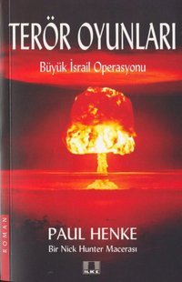 Terör Oyunları-Büyük İsrail Operasyonu Paul Henke İlke Yayıncılık