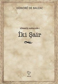 Sönmüş Hayaller 1-İki Şair Honore de Balzac Varlık Yayınları