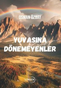 Yuvasına Dönemeyenler Osman Özbay Liman Yayınevi