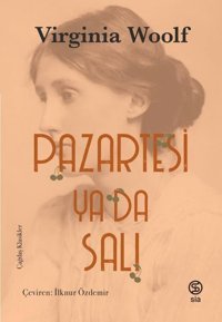 Pazartesi ya da Salı Virginia Woolf Sia