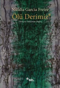 Ölü Derimiz Natalia Garcia Freire Sel Yayıncılık