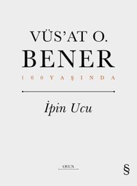 İpin Ucu - 100 Yaşında Vüsat O. Bener Everest Yayınları