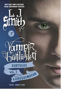Vampir Günlükleri - Kurtuluş - Konuşulmayan - Vol 2 L. J. Smith Artemis Yayınları