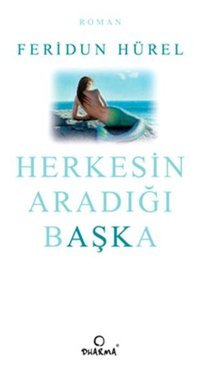Herkesin Aradığı Başka Feridun Hürel Dharma Yayınları