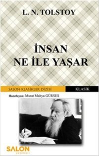 İnsan Ne İle Yaşar Lev Nikolayeviç Tolstoy Salon Yayınları