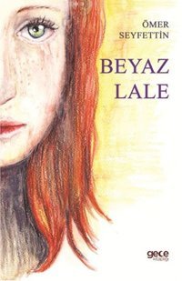 Beyaz Lale Ömer Seyfettin Gece Kitaplığı