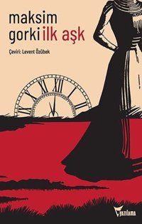 İlk Aşk Maksim Gorki Yazılama
