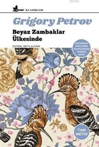Beyaz Zambaklar Ülkesinde Grigory Petrov Çınar Yayınları