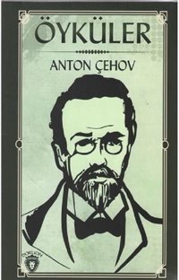 Öyküler 1 Anton Pavloviç Çehov Dorlion Yayınevi